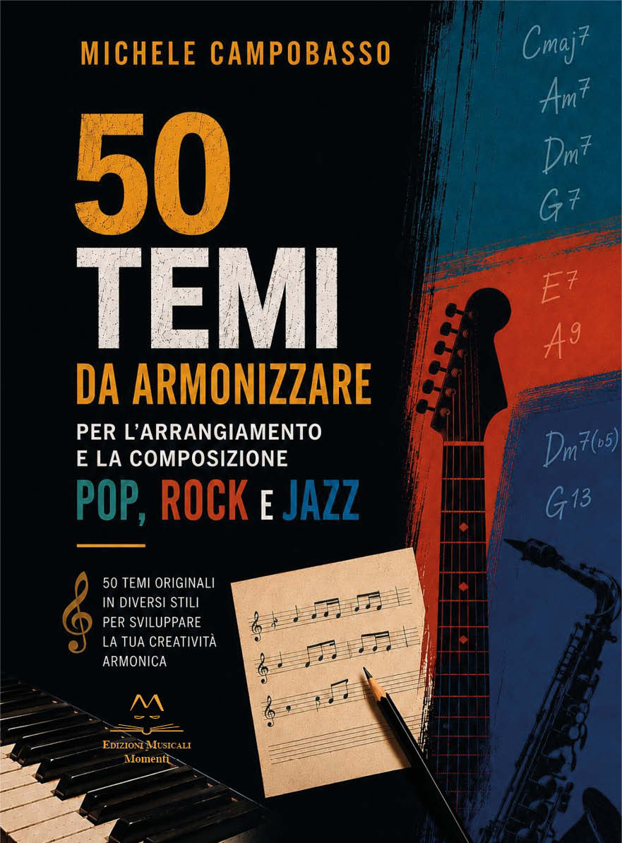 50 temi da armonizzare per l'arrangiamento e la composizione Pop, Rock e Jazz di Michele Campobasso