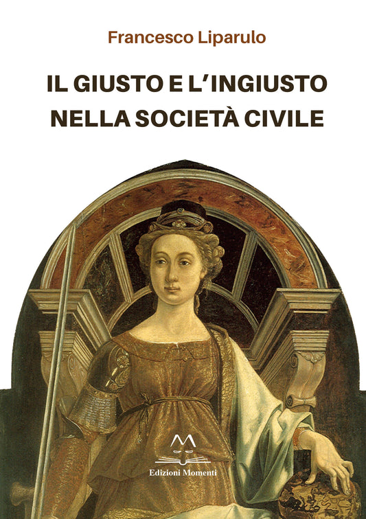 Il giusto e l'ingiusto nella società civile di Francesco Liparulo