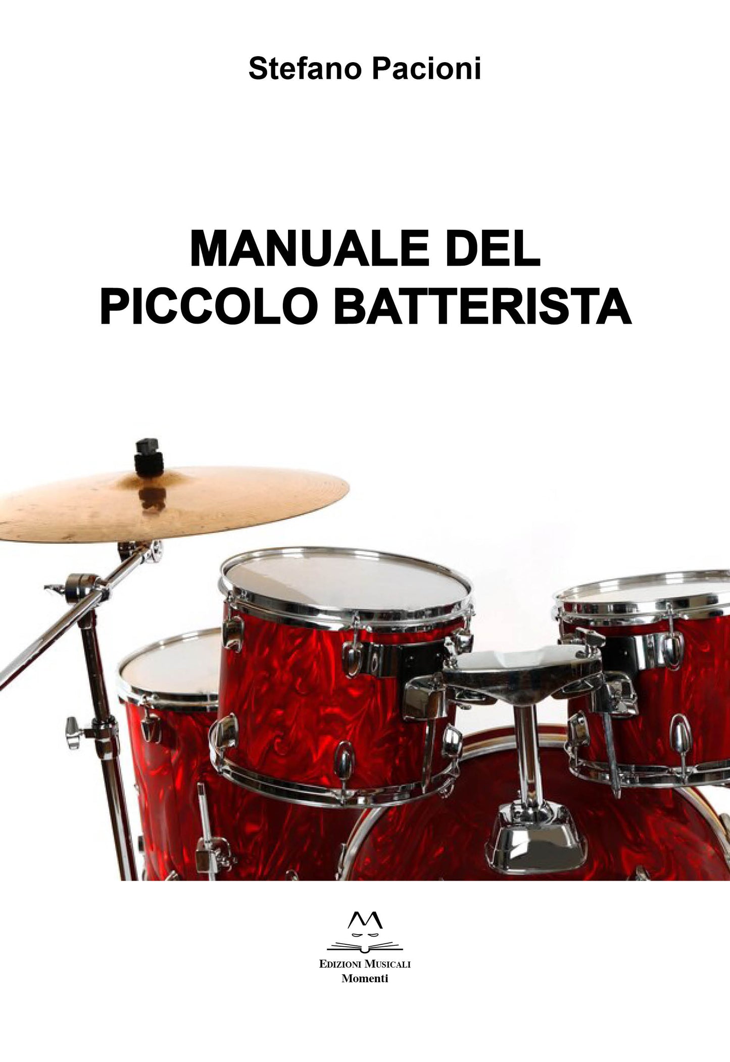 Manuale del piccolo batterista di Stefano pacioni