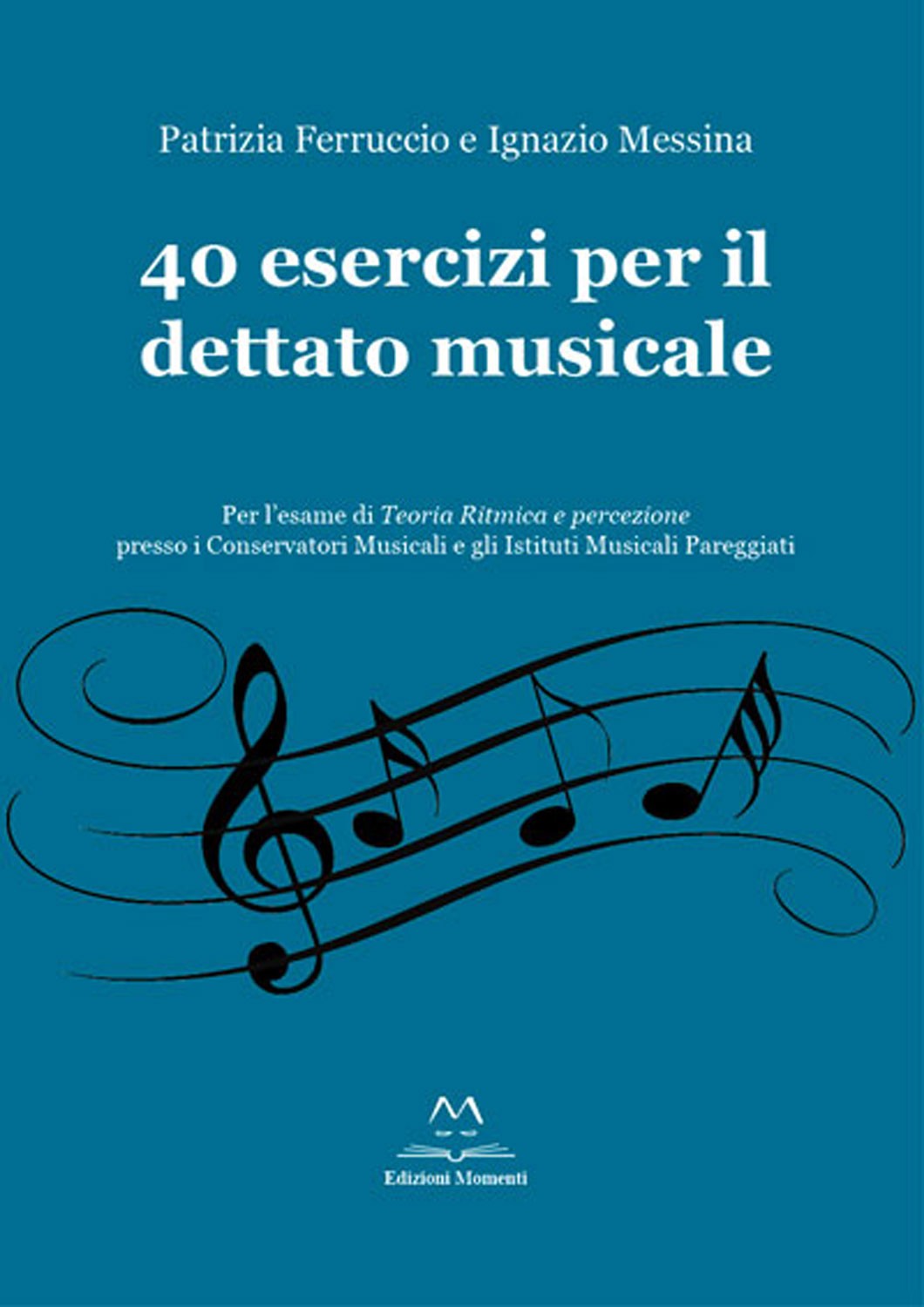 40 Esercizi per il dettato musicale di I. Messina e P. Ferruccio