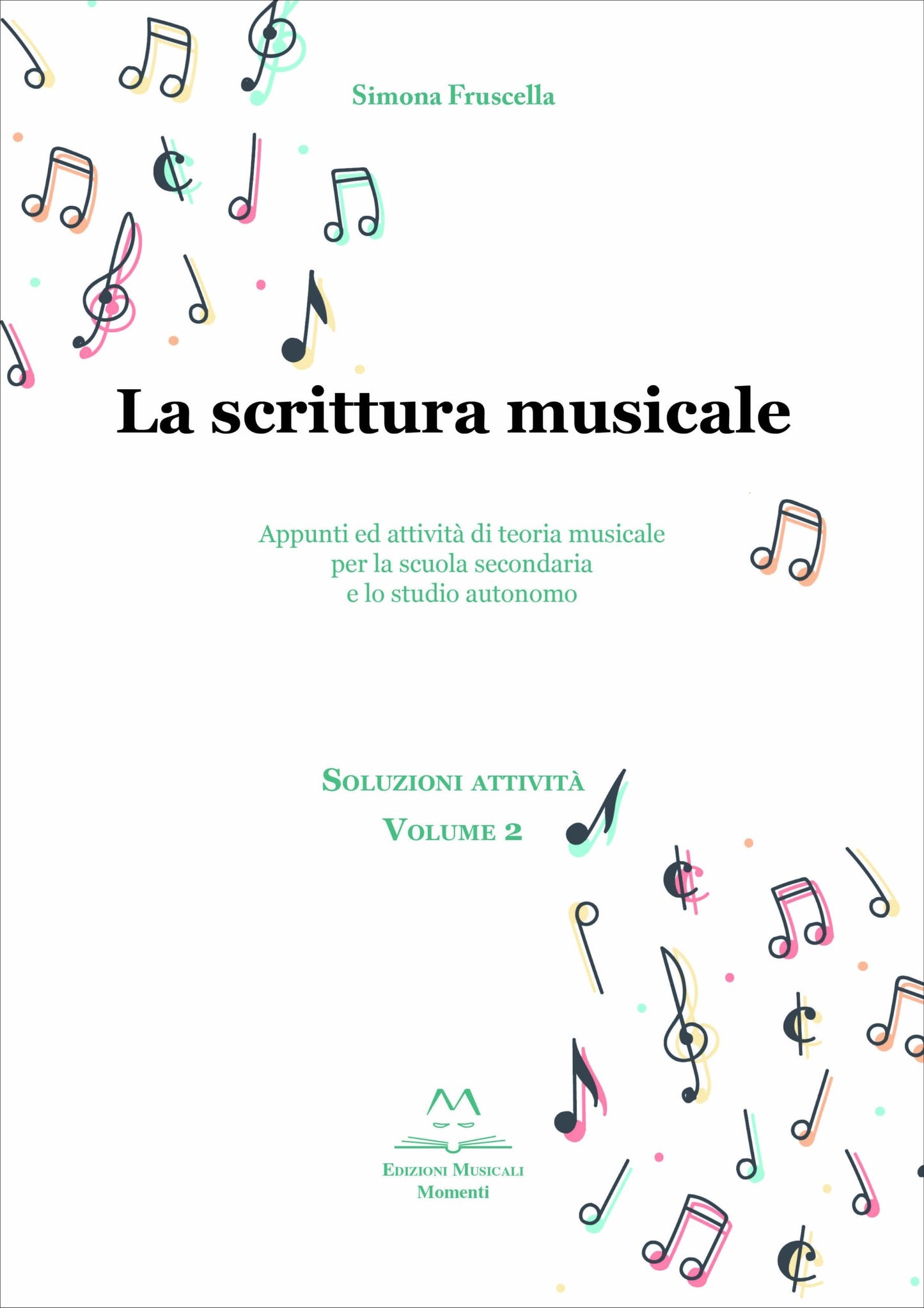 La scrittura musicale - Soluzioni attività vol.2 di Simona Fruscella