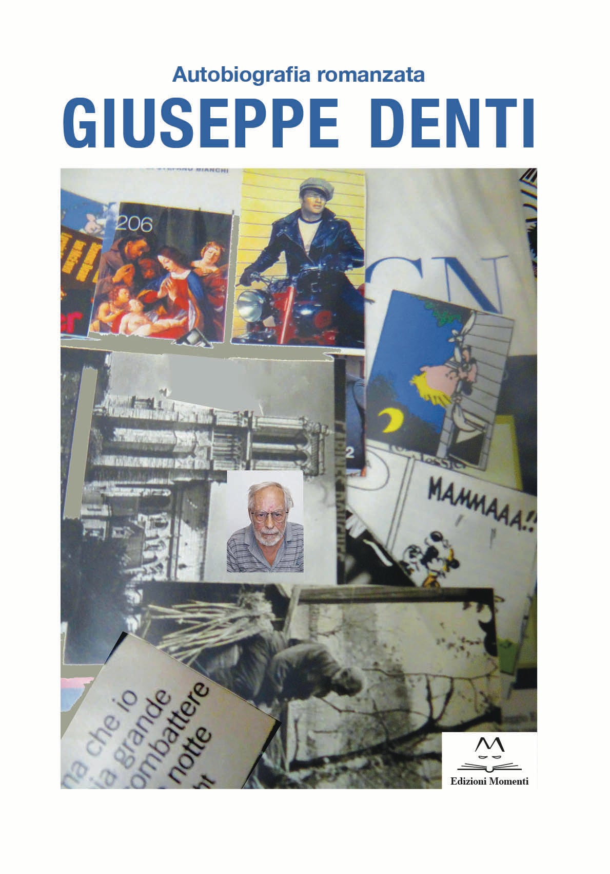 Autobiografia romanzata di Giuseppe Denti