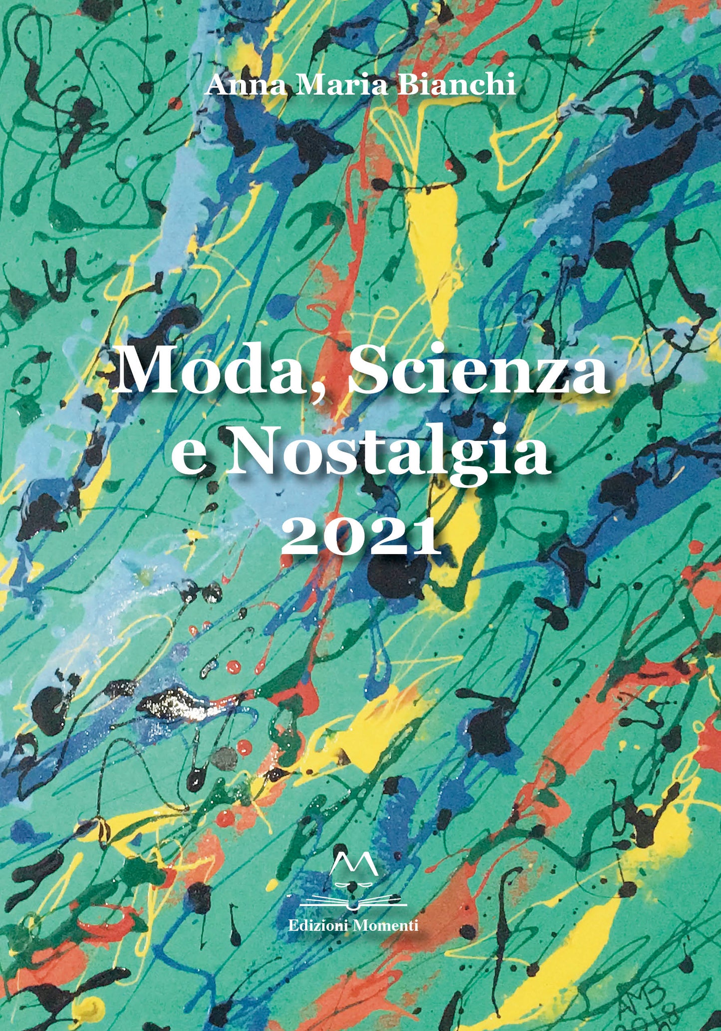 Moda, Scienza e Nostalgia 2021 di Anna Maria Bianchi