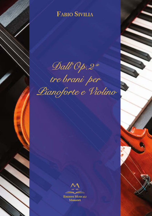 Dall’Op.2 tre brani per Pianoforte e Violino di Fabio Sivilia