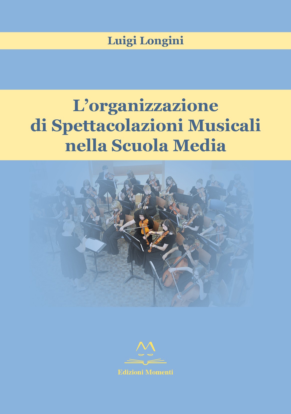 L'organizzazione di Spettacolazioni Musicali nella Scuola Media di Luigi Longini