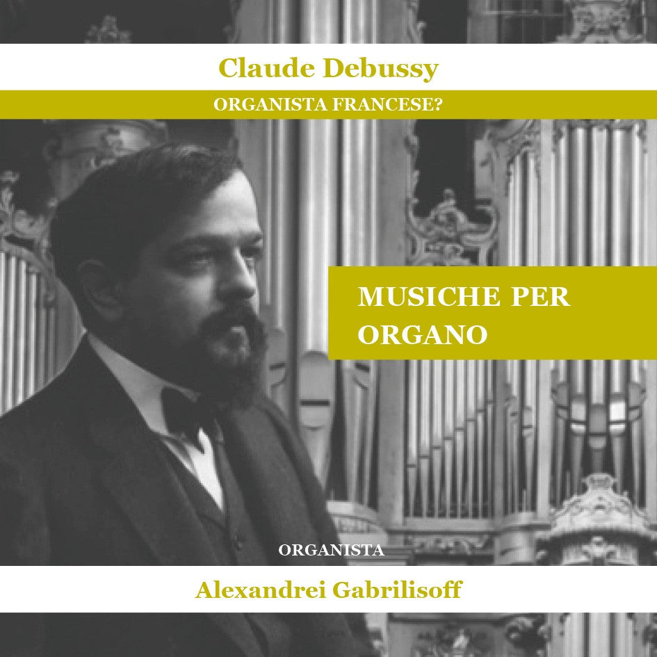 Debussy Organista Francese? CD di Alexandrei Gabrilisoff