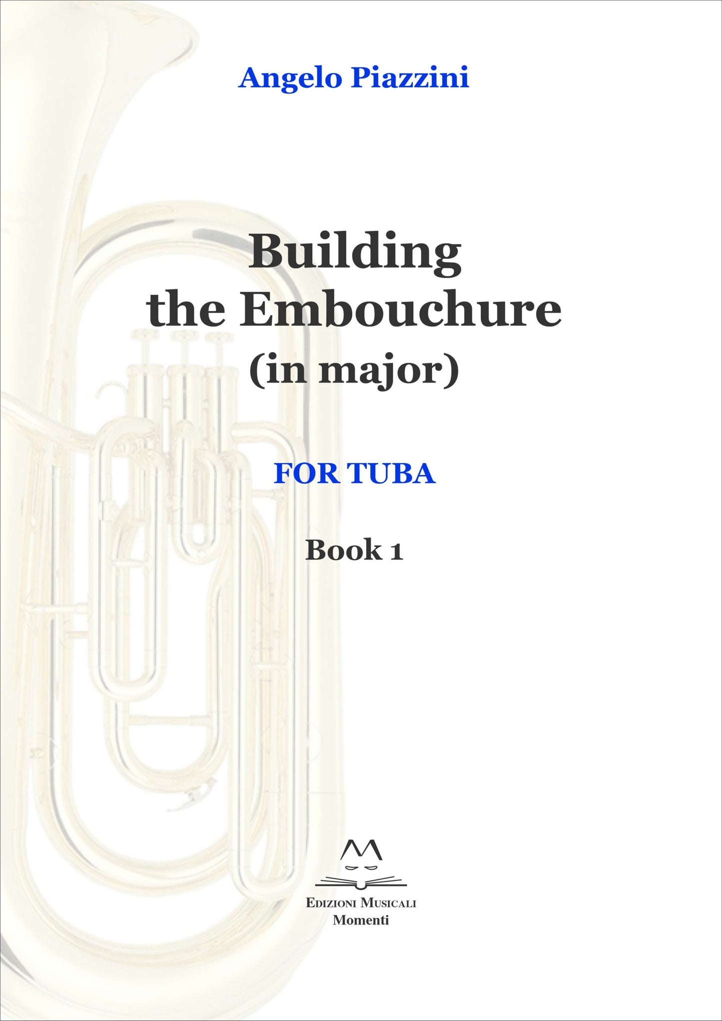 Building the Embouchure (in major) - Book 1 di Angelo Piazzini