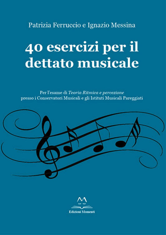 40 Esercizi per il dettato musicale di I. Messina e P. Ferruccio