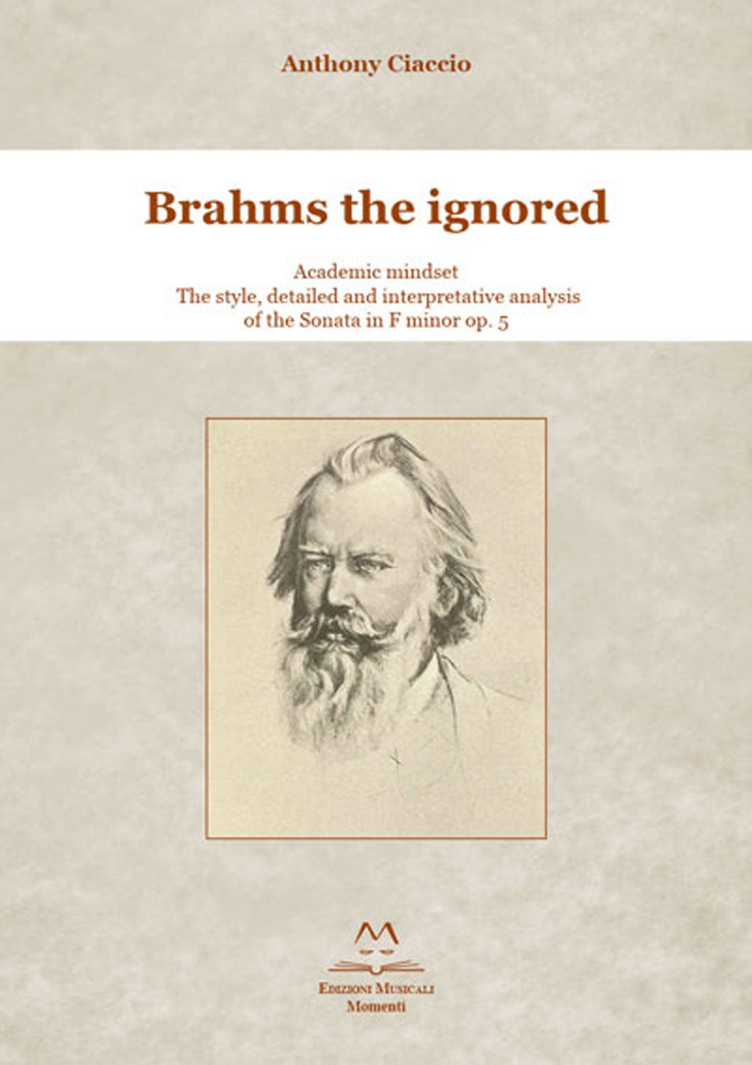 Brahms the ignored di Anthony Ciaccio