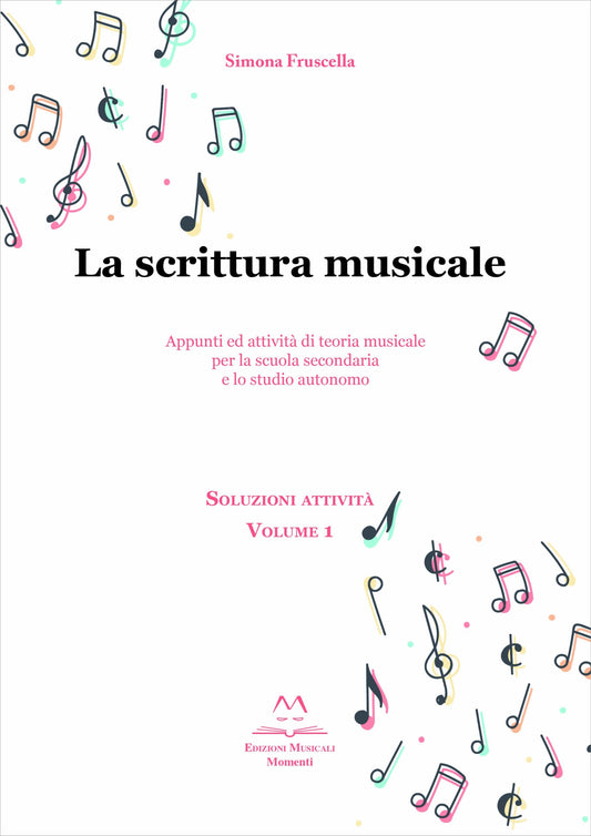 La scrittura musicale - Soluzioni attività vol.1 di Simona Fruscella
