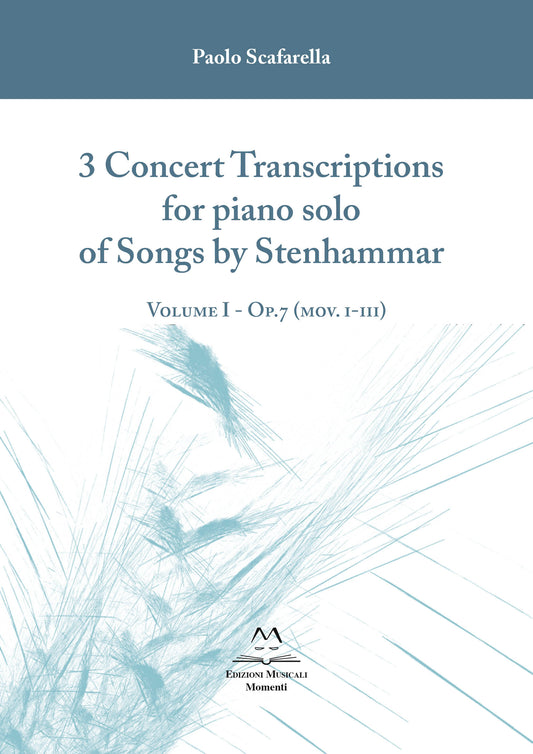 3 Concert Transcriptions  for piano solo of Songs by Stenhammar di P. Scafarella