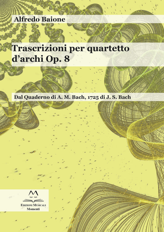 Trascrizioni per quartetto d'Archi Op.8 di Alfredo Baione