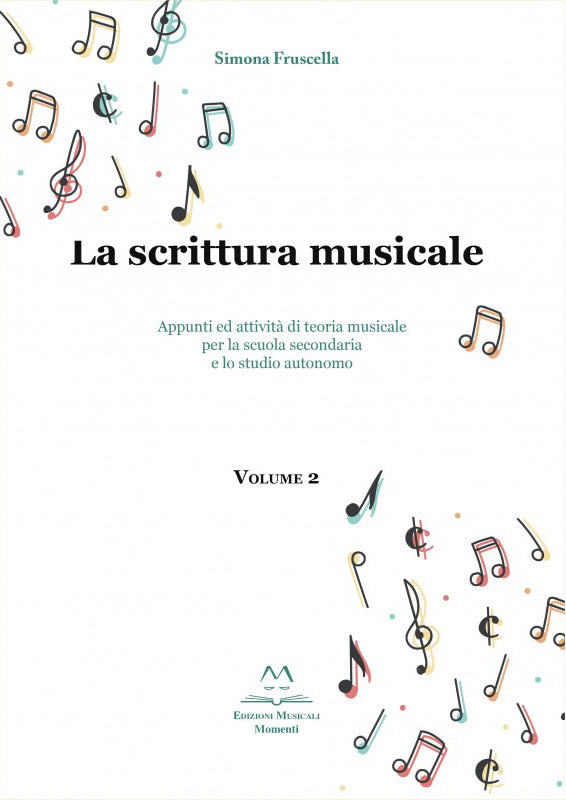 La Scrittura Musicale (Vol. 2) di Simona Fruscella